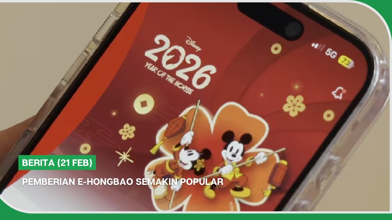 BERITA (21 Feb) | Pemberian e-hongbao semakin popular