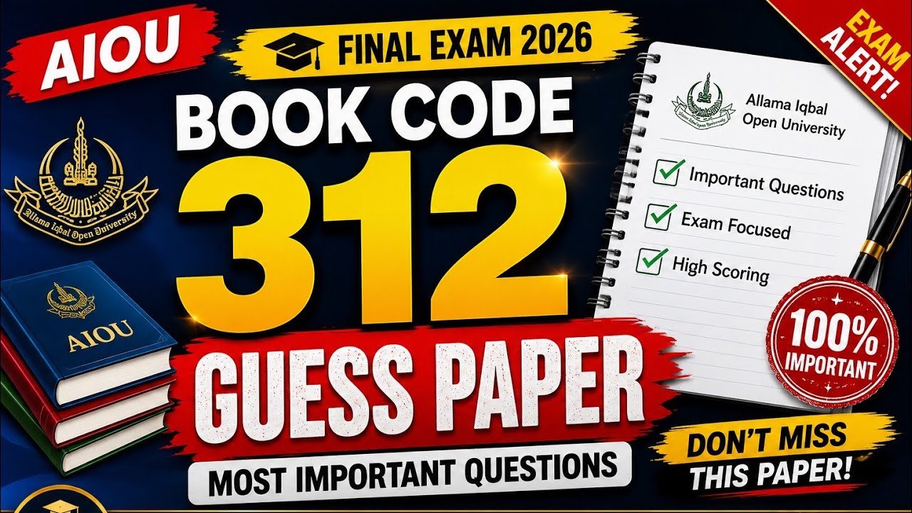 AIOU Book Code 312 Guess Paper 2026 | Final Exam Most Important Questions | AIOU 312 Preparation