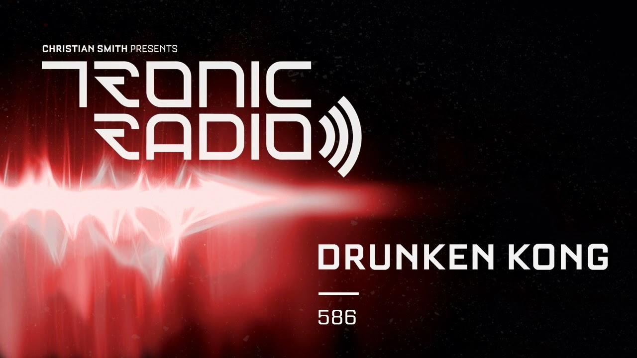 Tronic Podcast 586 with Drunken Kong