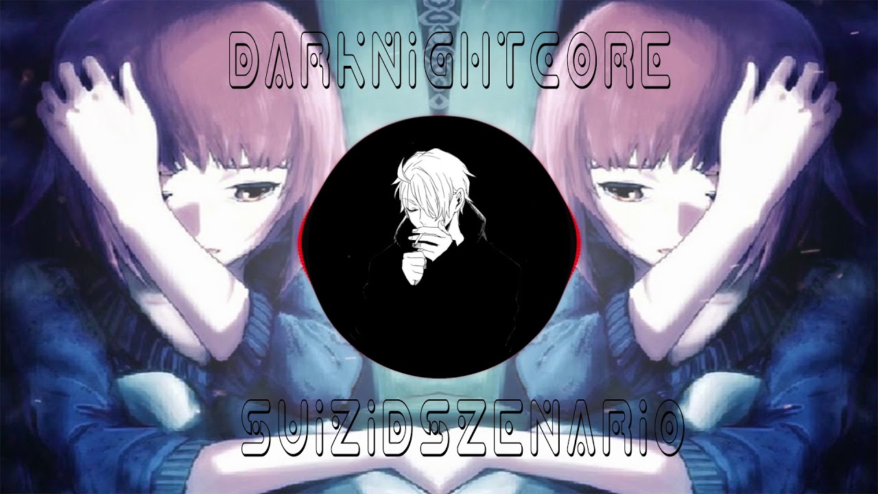 DarkNightcore - Suizidszenario