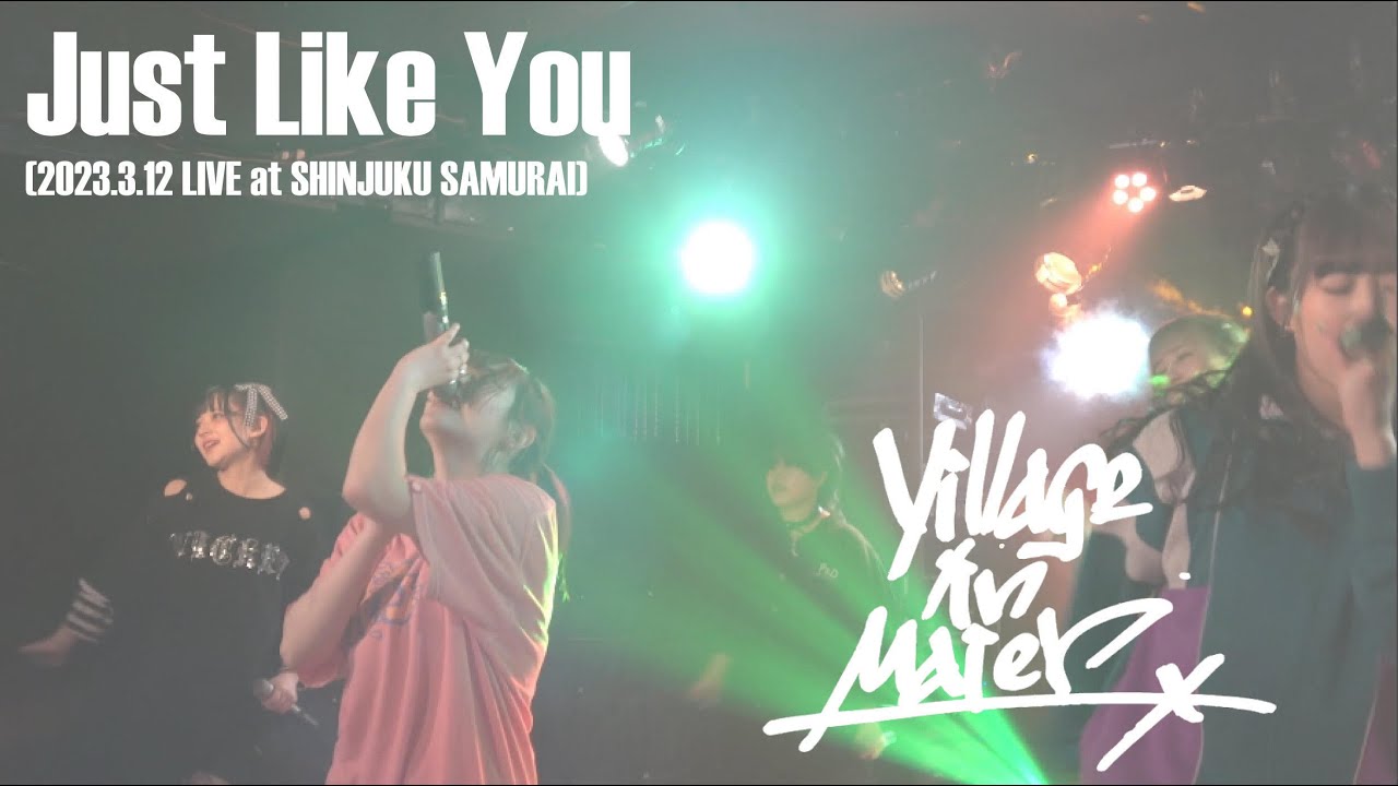 Village in Maier / Just Like You【20230312 shinjuku SAMURAI】