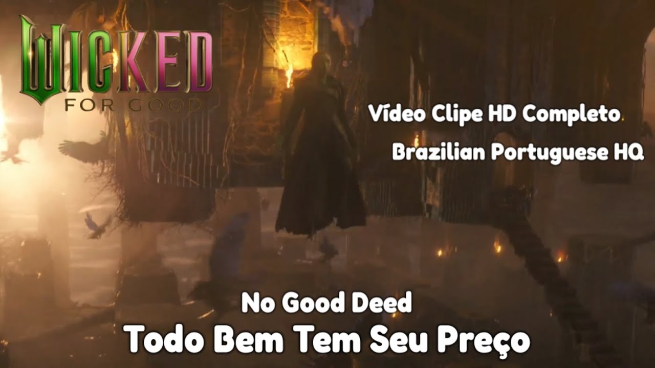 Wicked: Parte 2 - Todo Bem Tem Seu Preço (No Good Deed) | Vídeo Clipe HD - Brazilian Portuguese