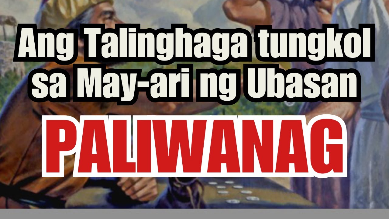 【 PALIWANAG #1 】ANG TALINGHAGA TUNGKOL SA MAY-ARI NG UBASAN | Mateo 20:1-16 | FILIPINO 9