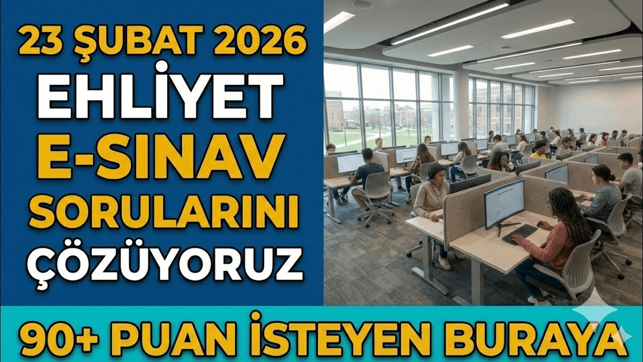 23 Şubat 2026 Ehliyet E-Sınav Soruları ve Cevapları | 90+ Puan Garantili Ehliyet Sınav Soruları