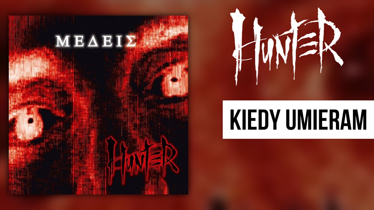 HUNTER - Kiedy Umieram&hellip; | 11 - MEDEIS (2003)