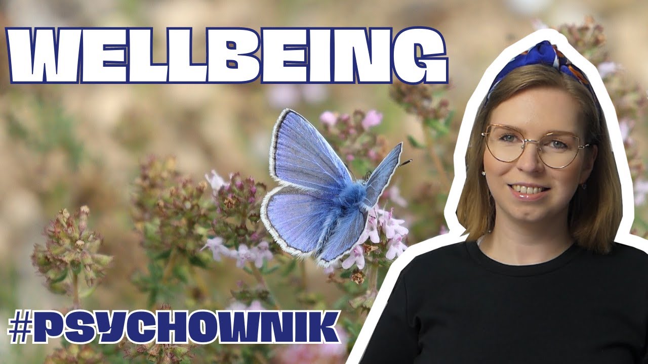 Czym jest dobrostan? Jak być zadowolonym z życia? #PSYCHOWNIK16