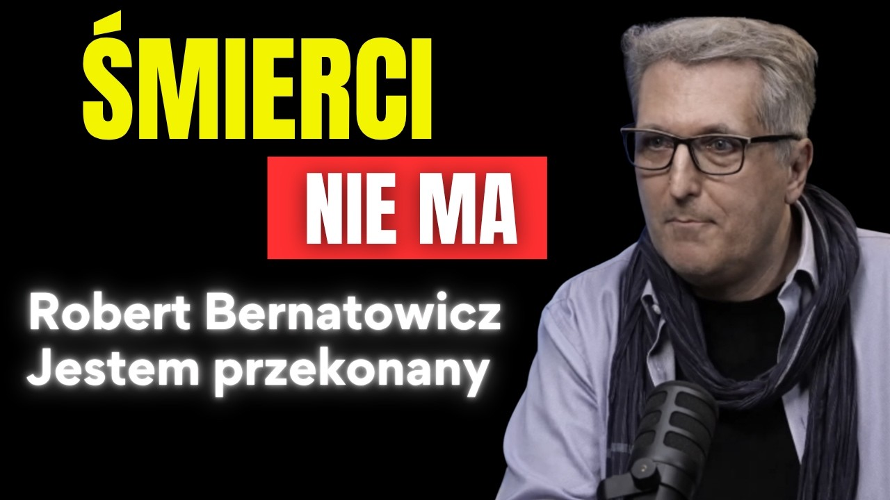 Nie Mam Wątpliwości - Śmierci Nie Ma - Bernatowicz o duchowości