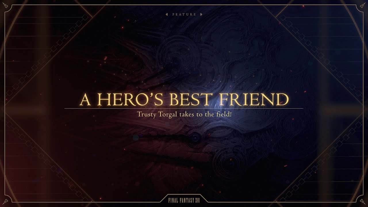 FINAL FANTASY XVI | A HERO'S BEST FRIEND