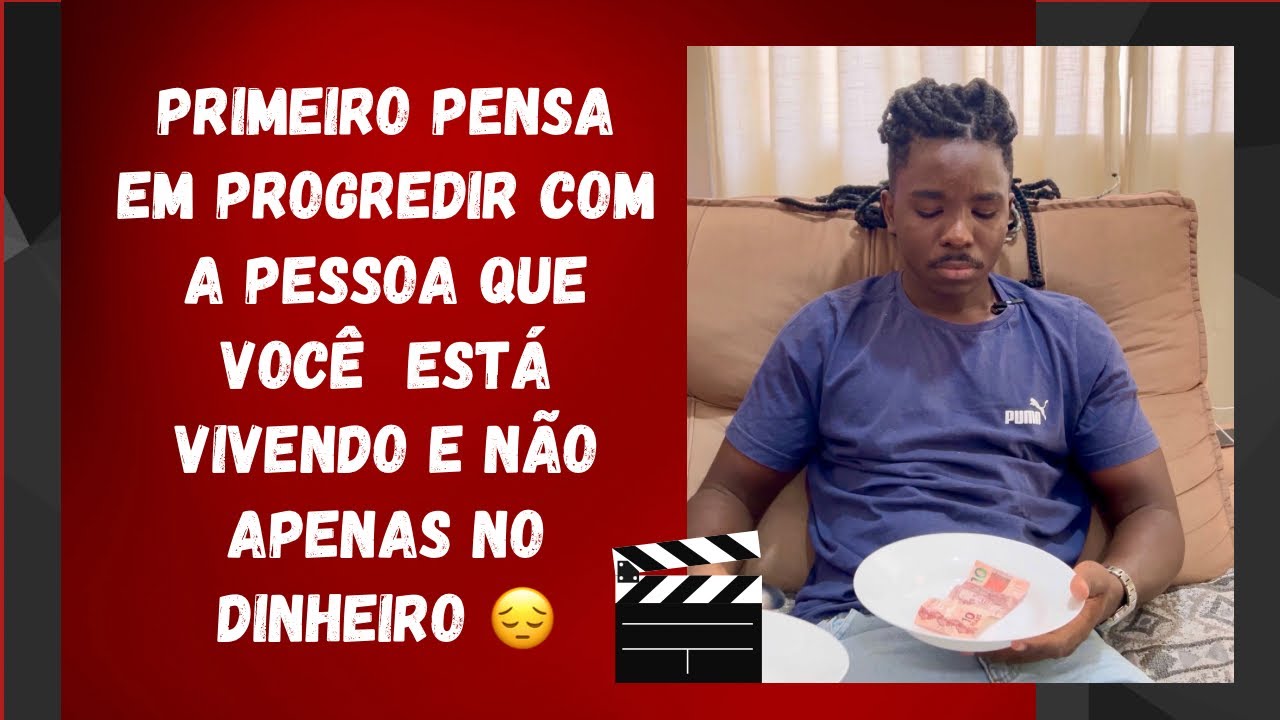 Primeiro pensa em progredir com a pessoa que  você  está vivendo e não apenas no dinheiro 😔