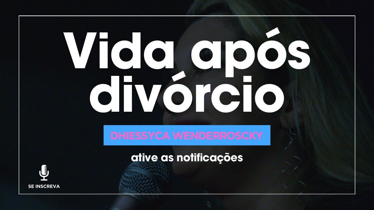 COMO VENCER APÓS O DIVÓRCIO AINDA EXISTE VIDA