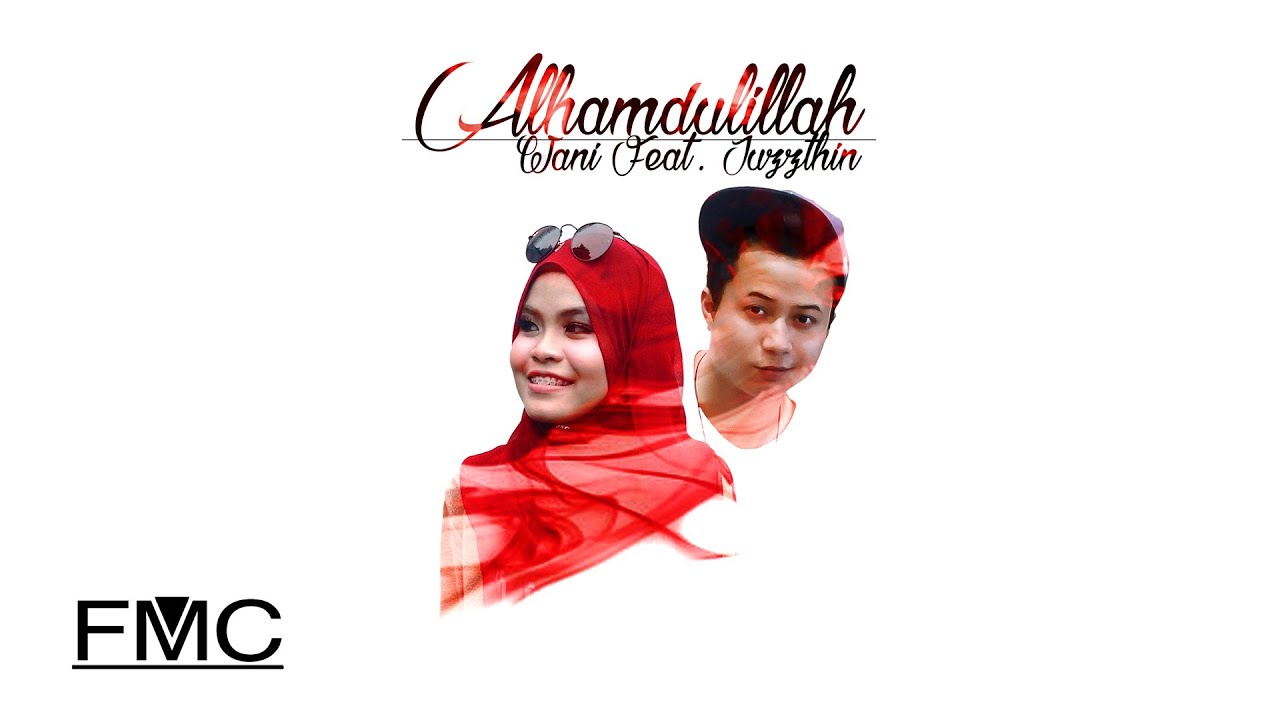 Wani Feat. Juzzthin - Alhamdulillah (Official Lyric Video)