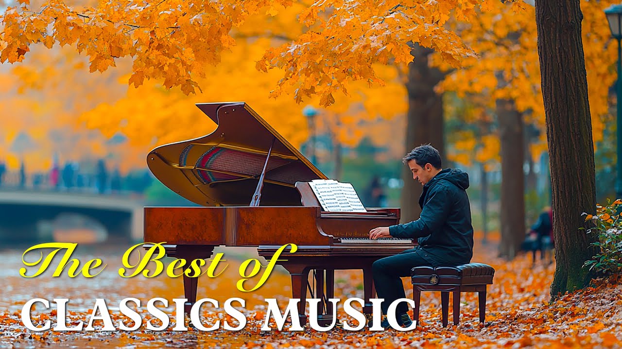 Best Classical Music. Music For The Soul: Mozart, Beethoven, Schubert, Chopin, Bach, Rossini ...🎼🎼
