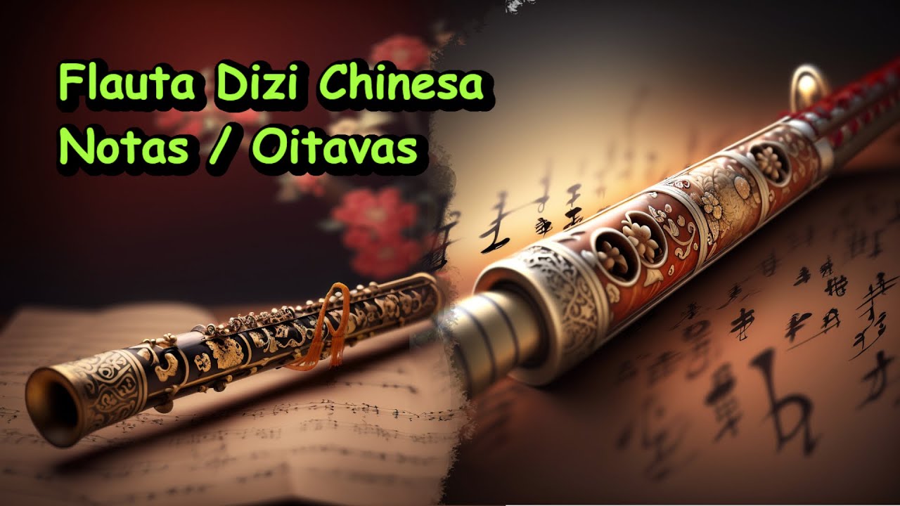 Flauta Chinesa Dizi: Todas Notas e Oitavas com Facilidade