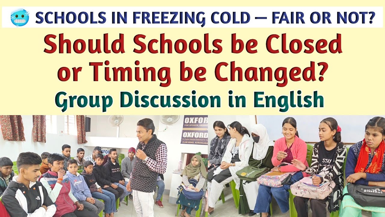 Chilled Weather: Should Schools be fully Closed or Should the Timing be changed 😕 Group Discussion