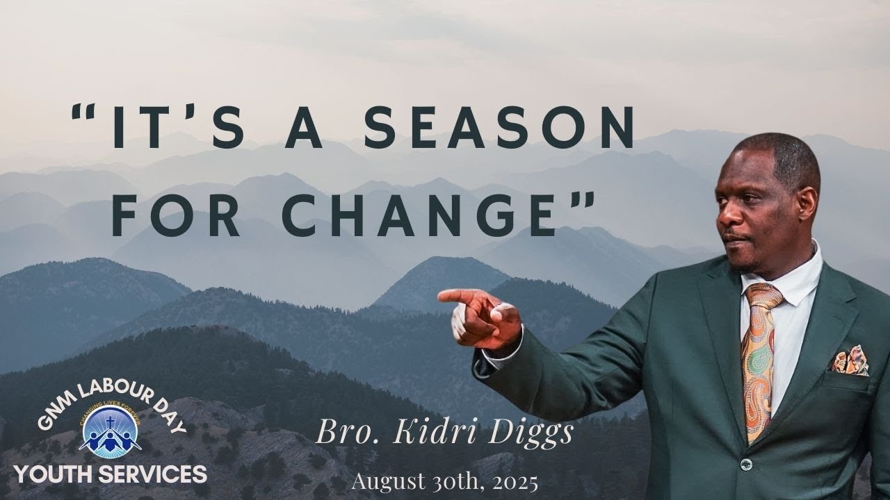 It's A Season For Change - Bro. Kidri Diggs - GNM Youth Meetings 2025