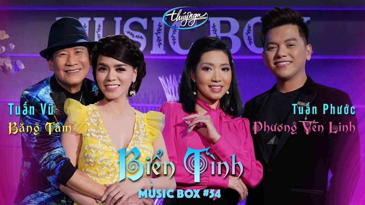 Music Box #54 | Tuấn Vũ, Băng Tâm, Phương Yến Linh, Tuấn Phước | Biển Tình | Tình Khúc Lam Phương