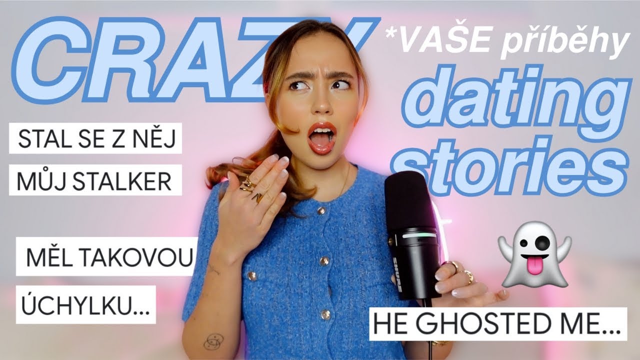 CRAZY DATING STORIES #7 - vaše příběhy!