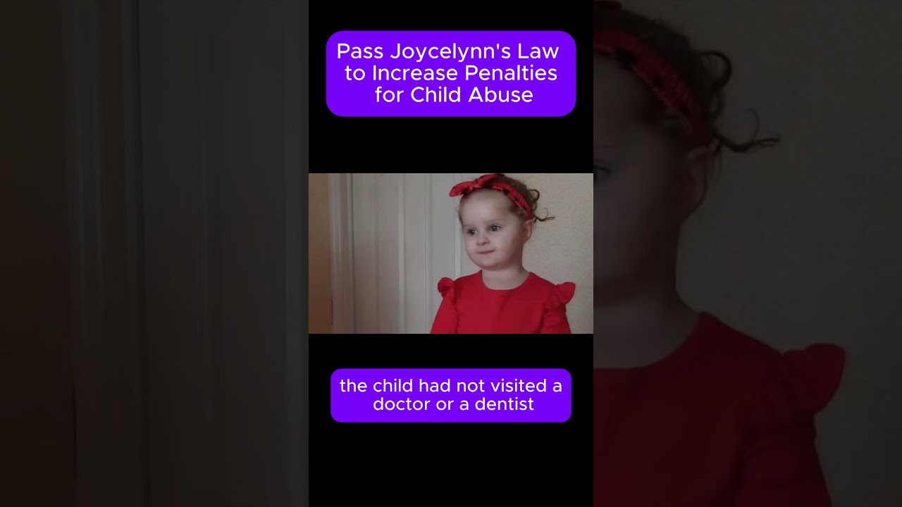 Pass Joycelynn&rsquo;s Law to Increase Penalties for Child Abuse