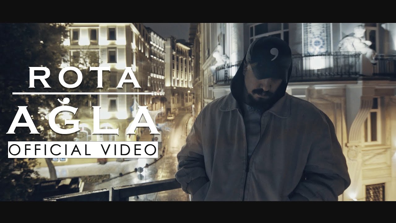 Rota - AĞLA (Official Video)