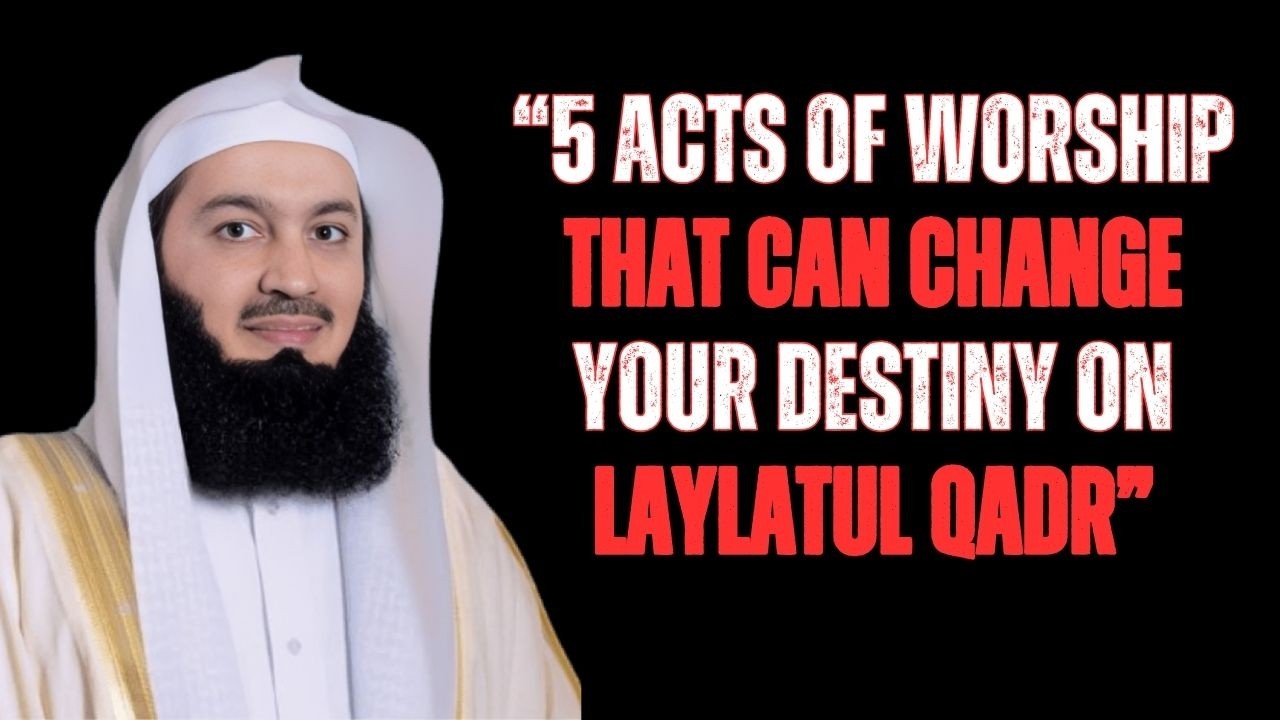 5 Powerful Things You Should Do on Laylatul Qadr | Don’t Miss This Night [ Mufti Menk Motivation ]