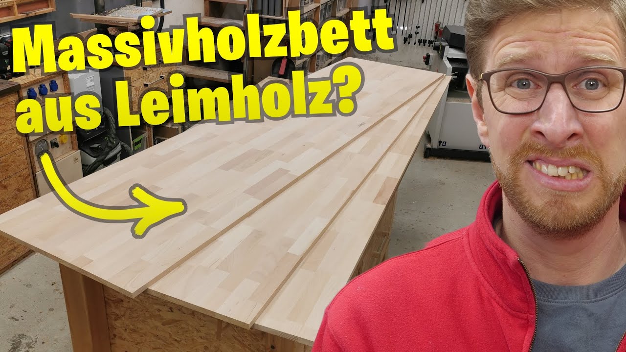 GEHT DAS? Massivholzbett nur aus Baumarkt Leimholz....