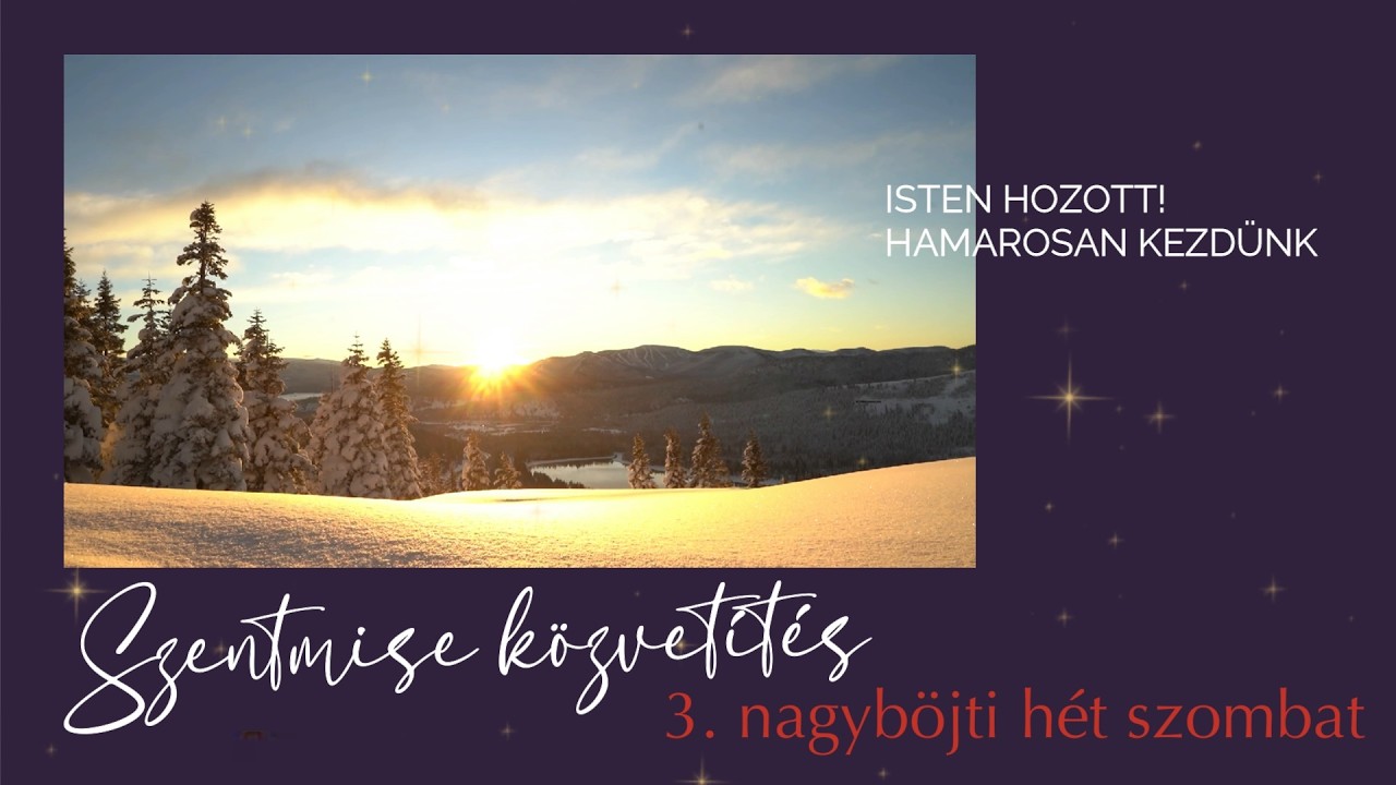 Szentmise közvetítés  | 3. nagyböjti hét szombat | 2026. 3.14. | Bíró László püspök atya