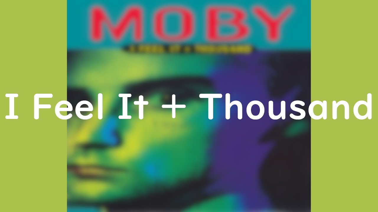Moby - I Feel It + Thousand(FULLALBUM)