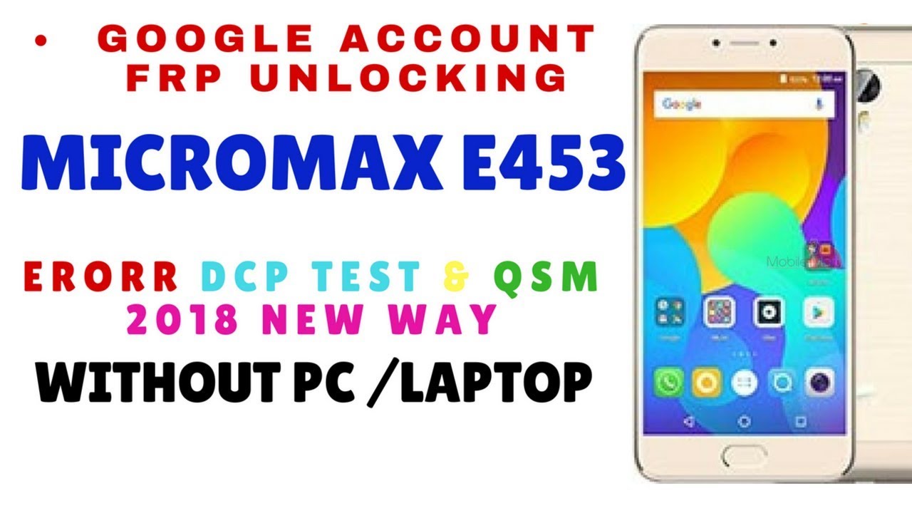 Micromax E453 Frp||Google Account Bypass MMX E453 Without PC 2018||Without Any Box And Flashing