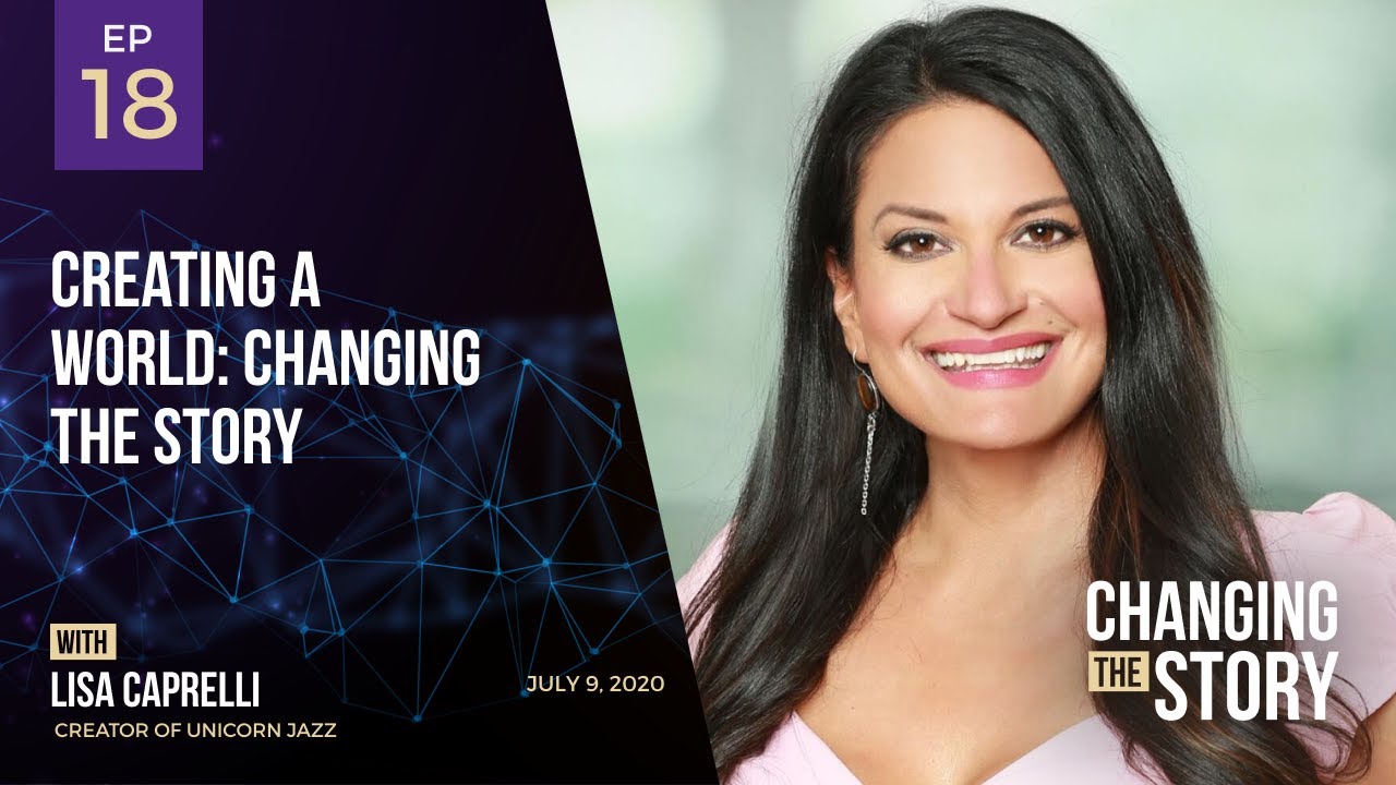 ​​Creating a World: Changing the Story with Lisa Caprelli, Creator of Unicorn Jazz