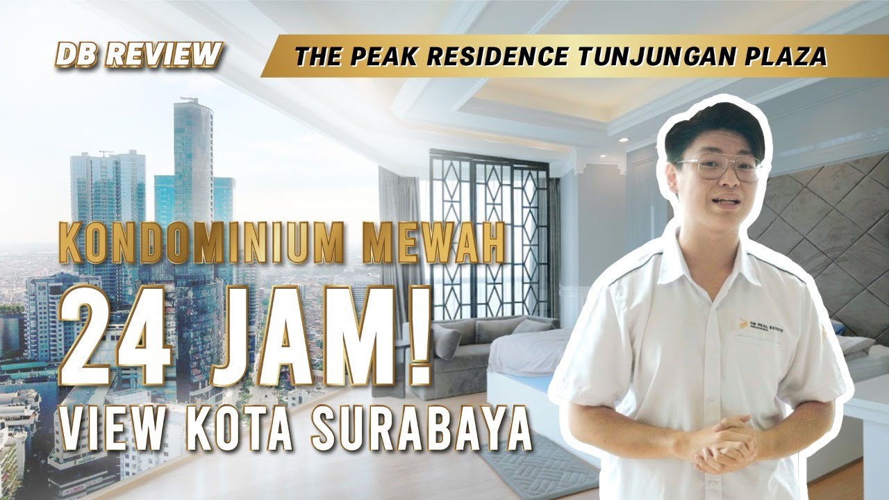 Kondominium Mewah dengan View Kota Surabaya 24 JAM! , The Peak Residence Tunjungan Plaza | DB Review