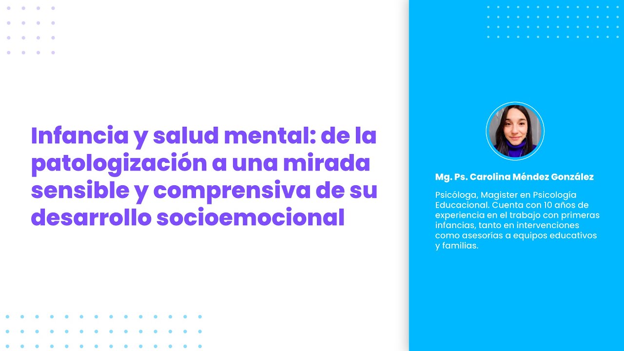 Infancia y salud mental: de la patologizaci&oacute;n a una mirada sensible de su desarrollo socioemocional