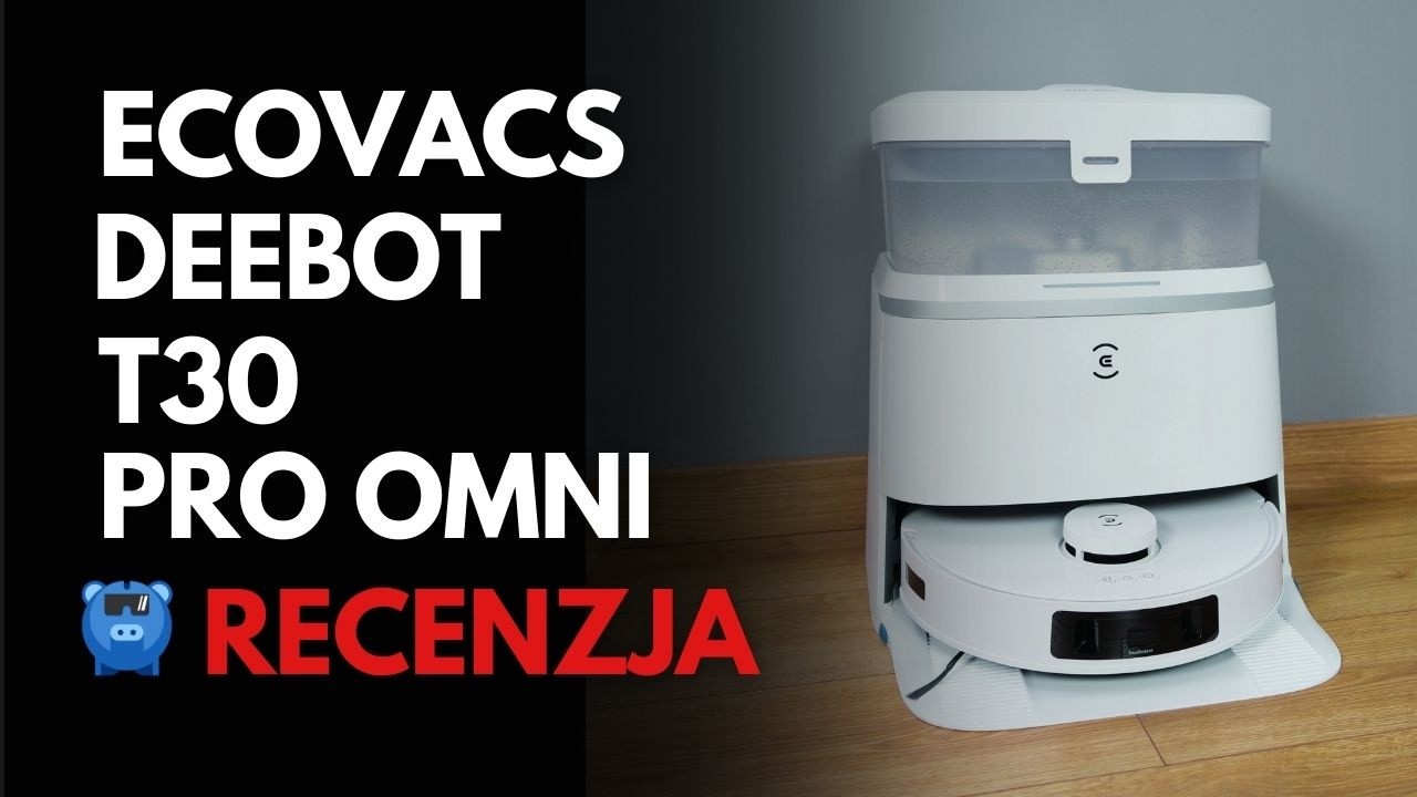 ECOVACS Deebot T30 PRO OMNI - recenzja robota sprzątającego z wielofunkcyjną stacją