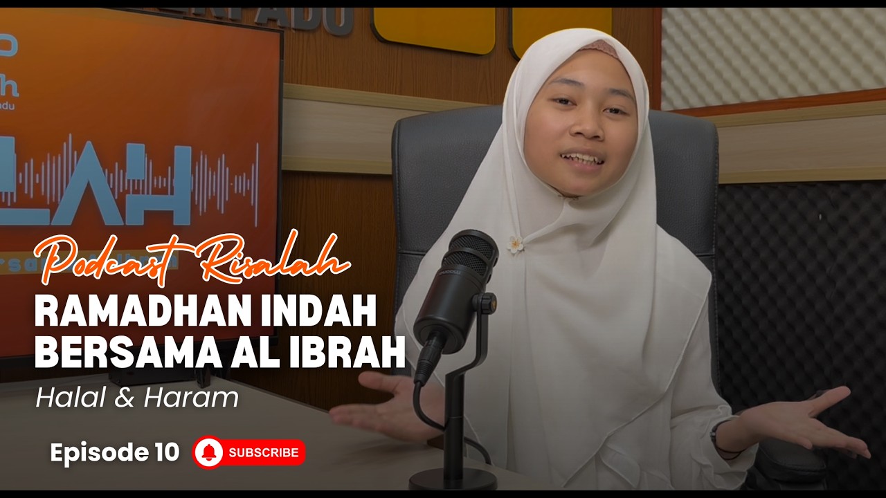 Podcast Risalah Ramdhan Indah Bersama Al Ibrah I Episode 10