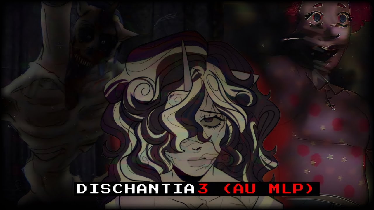 A PARTE FINAL PERTURBADORA DE DISCHANTIA (AU MLP)