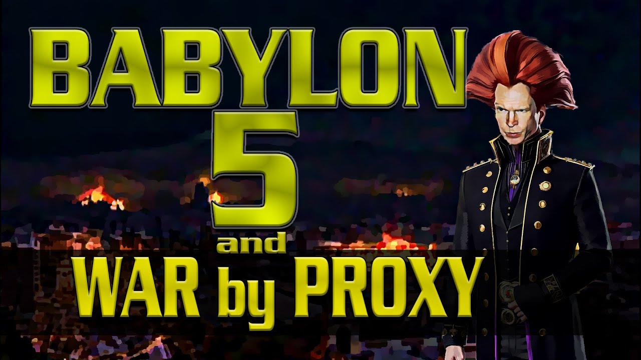 Babylon 5 : War by Proxy