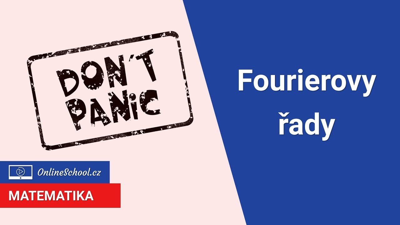 Fourierovy řady | 8/12 Nekonečné řady | Matematika | Onlineschool.cz