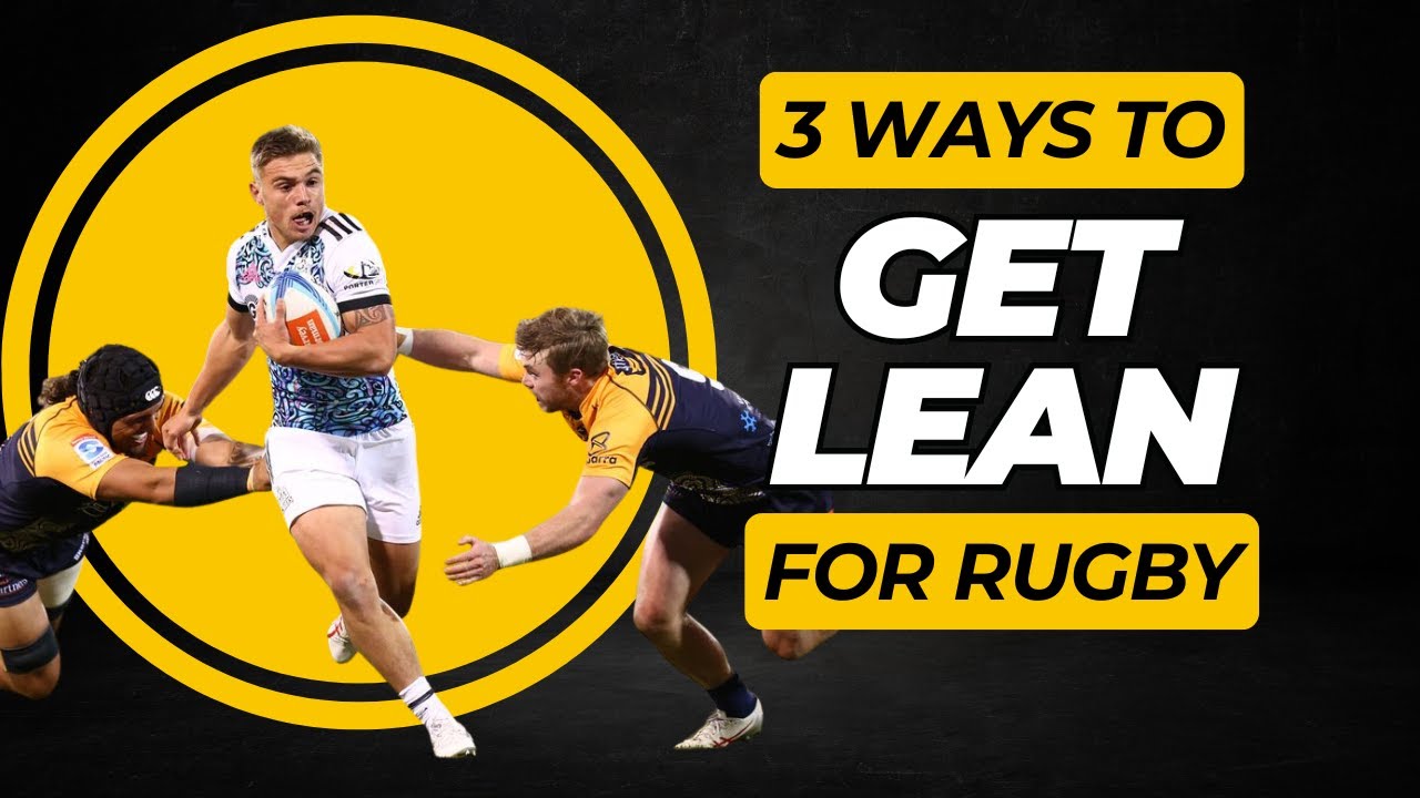 3 Ways To Get Lean For Rugby