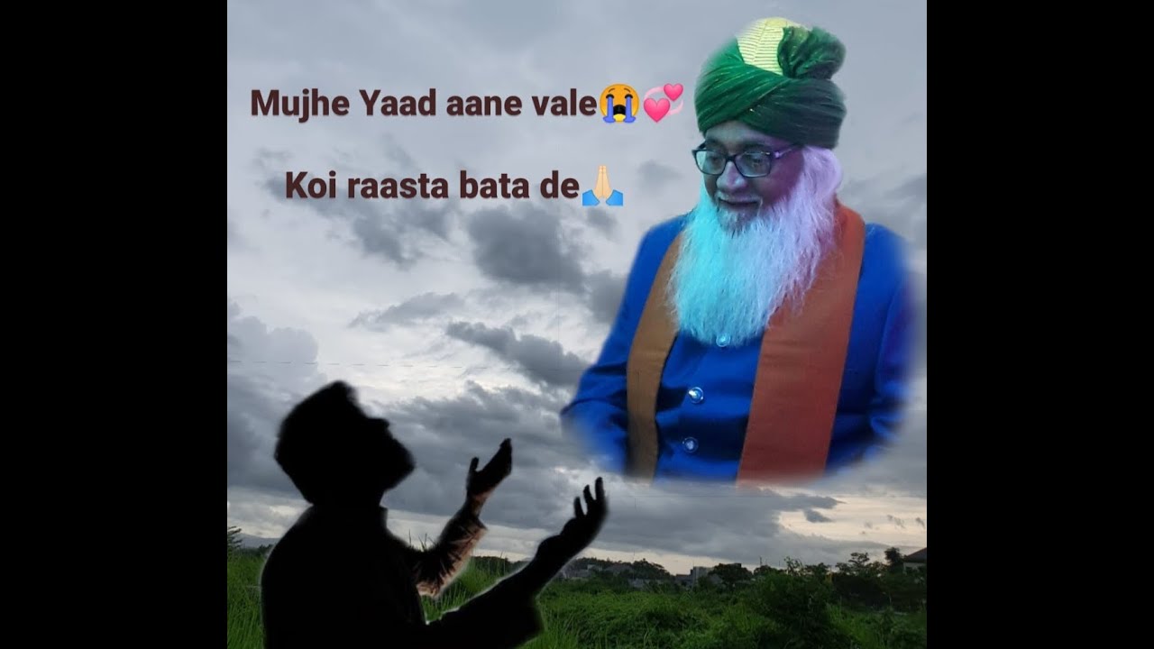 Mujhe Yaad aane vale , koi raasta bata de😭💞 | Hazrat Makhmali Peer R.A | Peer HasanShah Quadri A.A 🌹
