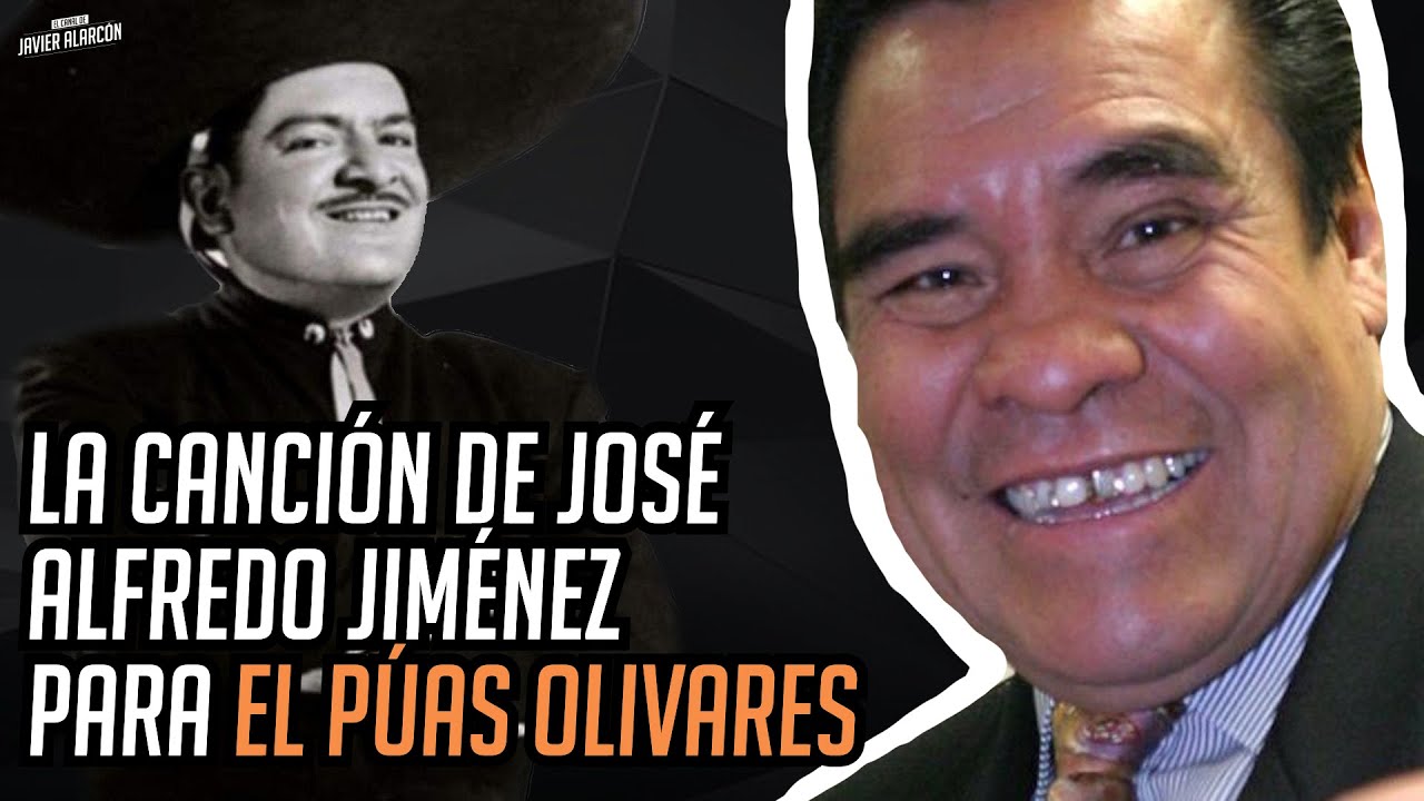 LA CANCIÓN DE JOSÉ ALFREDO JIMÉNEZ para PÚAS OLIVARES | Javier Alarcón | Entre Camaradas