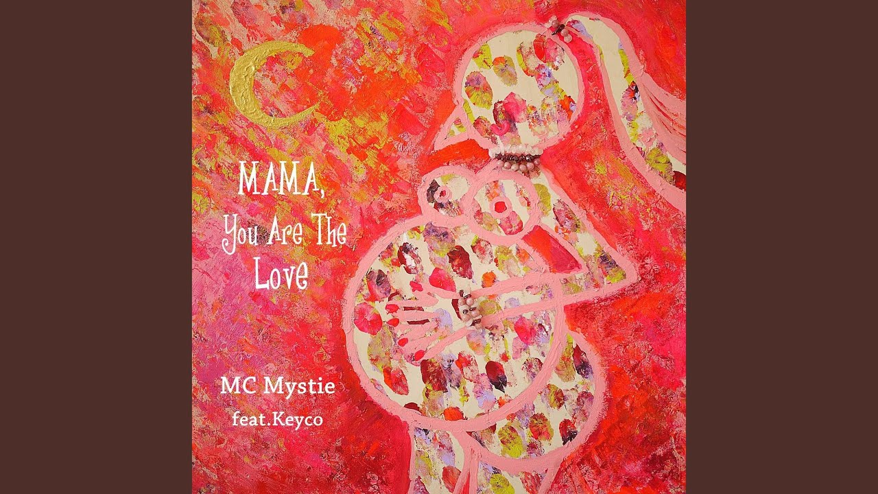 Mama, You Are The Love (feat. Keyco)