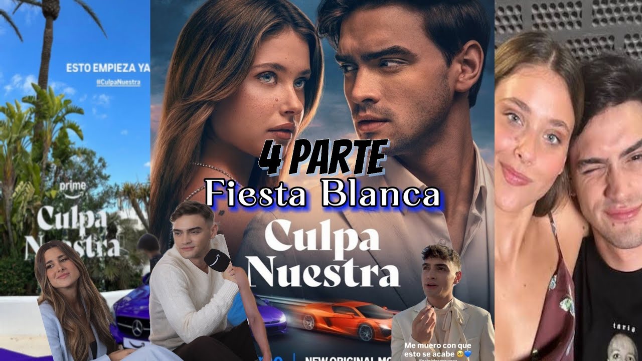 4 PARTE FIESTA BLANCA-CULPA NUESTRA 💖🎬 #Culpanuestra #primevideo #books