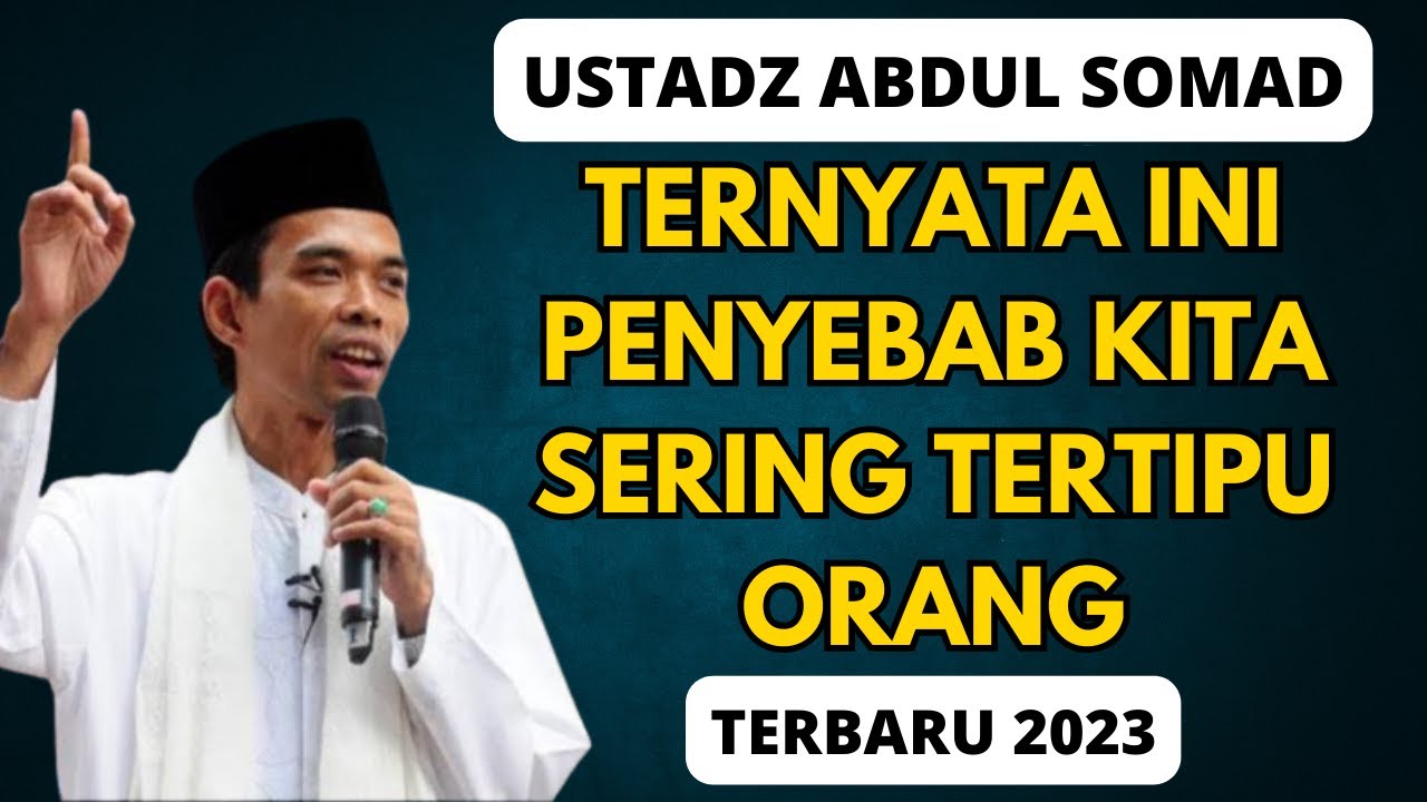 Ceramah Ustadz Abdul Somad Terbaru 2023 | Ternyata Ini Penyebab Kita Sering Tertipu Orang