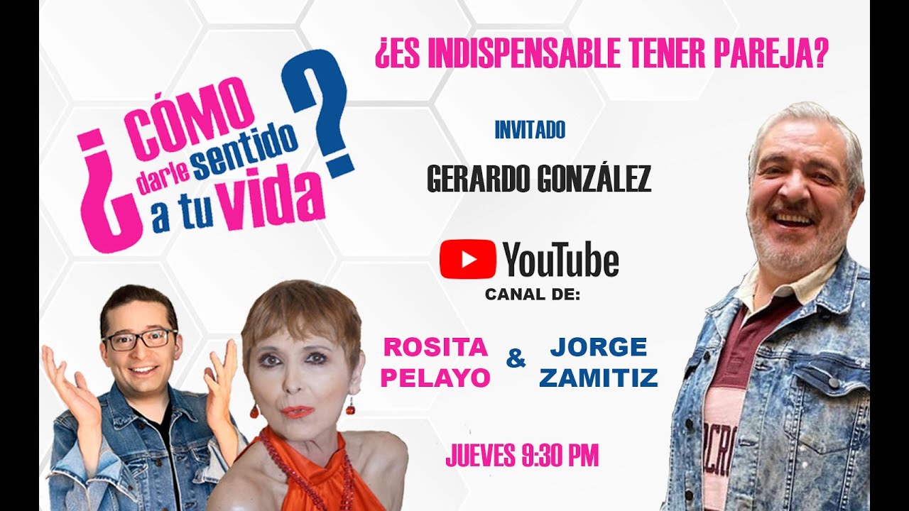 ¿ES INDISPENSABLE TENER PAREJA? ROSITA PELAYO Y JORGE ZAMITIZ, CON NUESTRO INVITADO GERARDO GONZÁLEZ