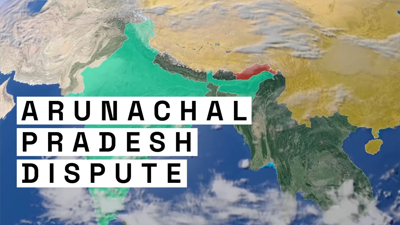 The Arunachal Pradesh Dispute Explained | China-India Border Dispute