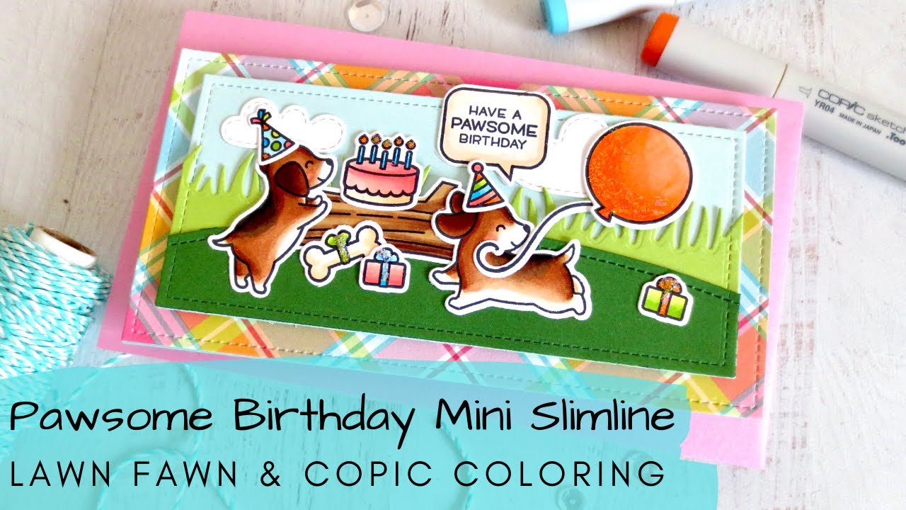 Pawsome Birthday Mini Slimline Card | Lawn Fawn | Copic Coloring