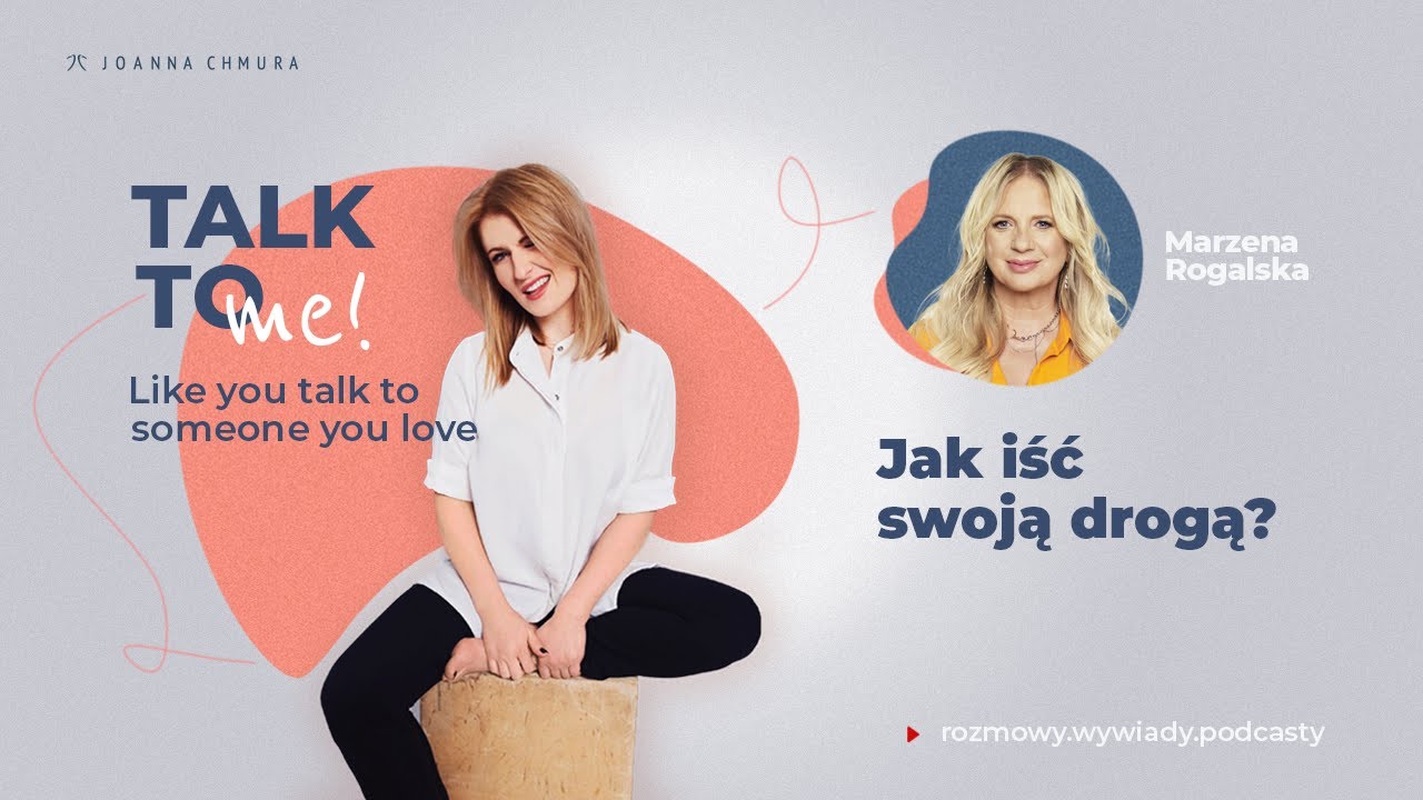 Jak iść swoja drogą? Talk to me! #13 z Marzeną Rogalską