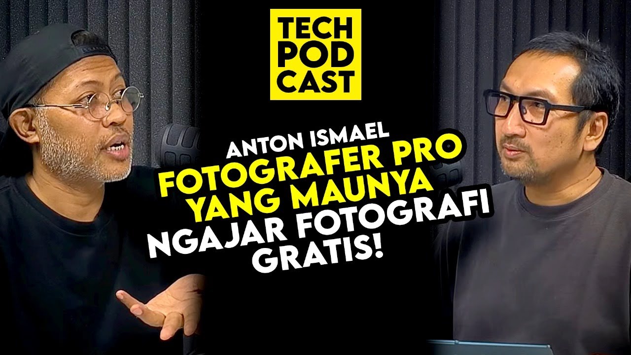Fotografer Pro yg Maunya Ngajar Fotografi Gratis! TechPODCAST: Anton Ismael