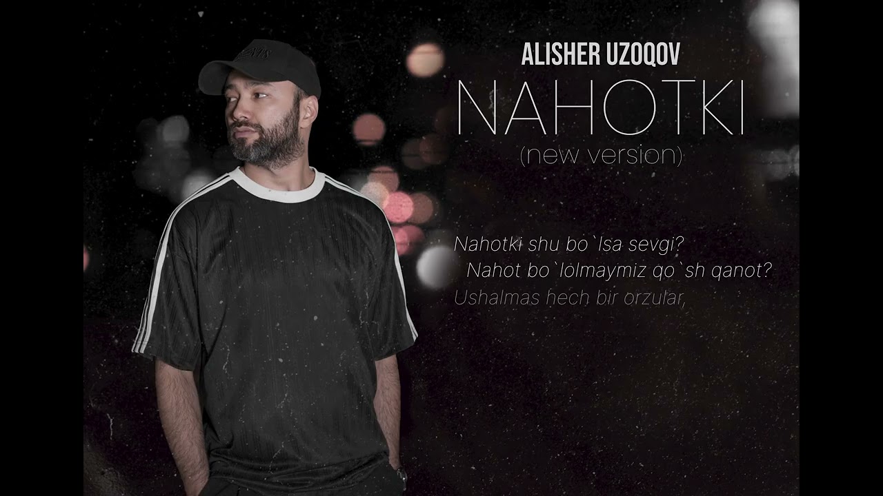 Alisher Uzoqov - Nahotki (new version)