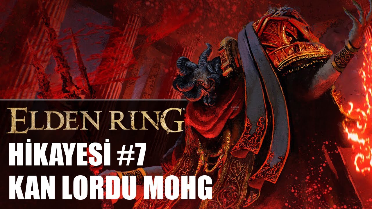 ELDEN RING HİKAYESİ #7 - KAN LORDU MOHG