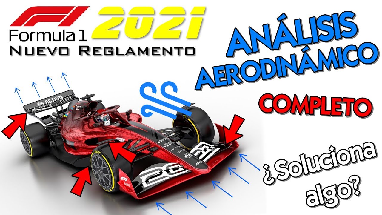 Reglamento F1 para 2021 ¿Soluciona algo? - Análisis aerodinámico técnico completo